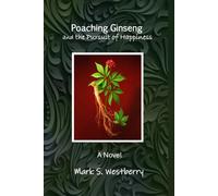 Poaching Ginseng and the Pursuit of Happiness