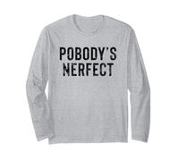 Pobody's Nerfect Nobody's Perfect - Regalo divertente per uomini e donne Maglia a Manica