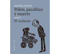 Pobre, paralítico y muerto seguido de El cochecito: 72
