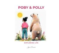 POBY & POLLY: EXPLORING LIFE