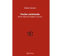 Poche cerimonie. Buone ragioni per leggere e scrivere