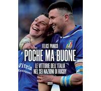 Poche ma buone. Le vittorie dell’Italia nel Sei Nazioni di rugby [Paperback] Pan