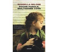 Poche parole, moltissime cose - Milone Rossella