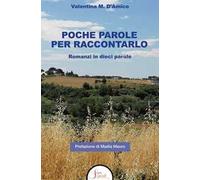 Poche parole per raccontarlo. Romanzi in dieci parole