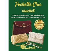 pochette chic crochet: 20 projets modernes + 3 porte-clés bonus, instructions ligne par ligne, images couleur+3 bonus