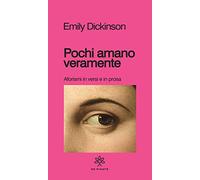 Pochi amano veramente. Aforismi e versi in prosa