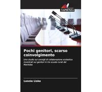 Pochi genitori, scarso coinvolgimento: Uno studio sui consigli di collaborazione scolastica incentrati sui genitori in tre scuole rurali del Manitoba