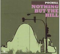 Pochill - Nothing But the Hill