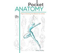 Pocket Anatomy: Color Figure Drawing Handbook Simplify Master the Human Form