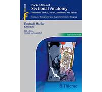 Pocket Atlas of Sectional Anatomy, Volume II: Thorax, Heart, Abdomen and Pelvis: Computed Tomography and Magnetic Resonance Imaging