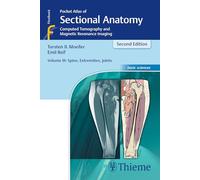 Pocket Atlas of Sectional Anatomy, Volume III: Spine, Extremities, Joints: Computed Tomography and Magnetic Resonance Imaging [Lingua inglese]: 3