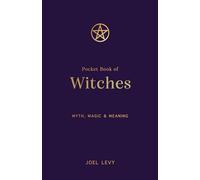 Pocket Book of Witches: Myth, Magic & Meaning