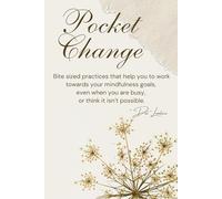 Pocket Change: Bite Sized Mindfulness Practices