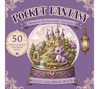 Pocket Fantasy: Miniature Worlds Inside Tiny Items | Cute & Cozy Fantasy Coloring Book with 50 Magical Tiny Worlds for Stress Relief and Relaxation