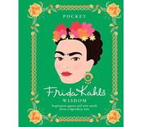 Pocket Frida Kahlo Wisdom: Inspirational Quotes and Wise Words from a Legendary Icon