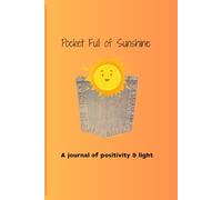 Pocket Full of Sunshine: A journal of positivity & light