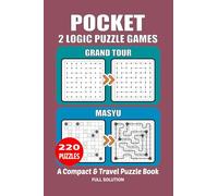 Pocket Grand Tour and Masyu Puzzle Book: 220 Puzzles, Great 2 Logic Puzzle Games Grand Tour and Masyu, A Compact and Travel Puzzle Book, Size 4x6 Inches