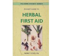 Pocket Guide to Herbal First Aid
