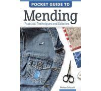 Pocket Guide to Mending: Essential Hand-Sewing Techniques, Clothing Repairs, Visible Mending, Fabric Care, and Everyday Fixes for Extending the Life of Your Wardrobe (Landauer)