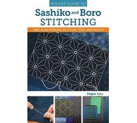 Pocket Guide to Sashiko and Boro Stitching: Carry-Along Reference to Stitches, Tools, and Projects