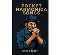 Pocket Harmonica Songs: Melodies and songs for diatonic harmonica C to take with you everywhere note -free