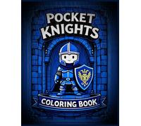 Pocket Knights: Adorable Chibi Warriors Coloring Adventure - 50 Cute Medieval Characters for Kids and All Ages to Color, Bringing Knights, Dragons, and Castle Realms to Life: Paperback