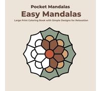 Pocket Mandalas - Easy & Relaxing: A Large Print Coloring Book with Simple Designs and Thick Lines for Adults and Beginners