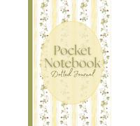 Pocket Notebook Dotted Journal: Dot Grid Bullet Journal for Notes, Lists, and Ideas | Small A6 Mini Notebook for Everyday Use and Planning