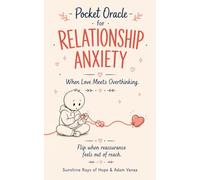 Pocket Oracle for Relationship Anxiety: Reassuring Messages to Calm Overthinking, Ease Anxious Attachment, and Feel More Secure in Love