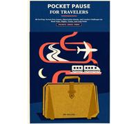 Pocket Pause for Travelers: 80 No-Prep, Screen-Free Games, Observation Quests, and Creative Challenges for Road Trips, Flights, Trains, and Long Waits