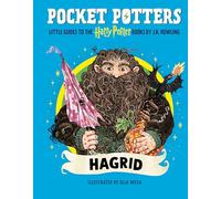 Pocket Potters: Hagrid (Little Guides to the Harry Potter Books #6)