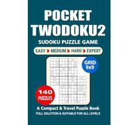 Pocket Puzzle Book: 140 Puzzles, Twodoku 2, Great Sudoku Puzzle Game, A Compact and Travel Puzzle Book, 4 Levels: Easy Medium Hard and Expert, Pocket size 4x6 Inches.