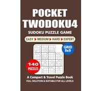 Pocket Puzzle Book: 140 Puzzles, Twodoku4, Great Sudoku Puzzle Game, A Compact and Travel Puzzle Book, 4 Levels: Easy Medium Hard and Expert, Pocket size 4x6 Inches.