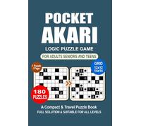 Pocket Puzzle Book: 180 Puzzles Akari Great Logic Puzzle Game A Compact and Travel Puzzle Book For Adults Seniors and Teens Pocket size 4x6 Inches.