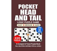 Pocket Puzzle Book: 220 puzzles, Head and Tail, Great Logic Puzzle Game, A Compact and Travel Puzzle Book, 3 Levels: Easy Medium and Hard, Pocket size 4x6 Inches.