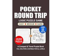 Pocket Puzzle Book: 220 Puzzles, Round Trip, Great Logic Puzzle Game, A Compact and Travel Puzzle Book, 3 Levels Easy Medium and Hard, Pocket Size 4x6 Inches.