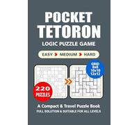 Pocket Puzzle Book: 220 Puzzles, Tetoron, Great Logic Puzzle Game, A Compact and Travel Puzzle Book, 3 Levels Easy Medium and Hard, Pocket size 4x6 Inches.