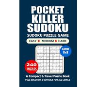 Pocket Puzzle Book: 240 Puzzles, Killer Sudoku 8x8, Great Sudoku Puzzle Game, A Compact and Travel Puzzle Book, 3 Levels: Easy Medium and Hard, Pocket size 4x6 Inches.