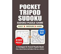Pocket Puzzle Book: 240 Puzzles, Tripod 8x8, Great Sudoku Puzzle Game, A Compact and Travel Puzzle Book, 3 Levels: Easy Medium and Hard, Pocket size 4x6 Inches.