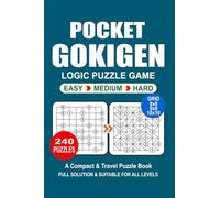Pocket Puzzle Book For Adults: 240 Puzzles Gokigen Great Logic Puzzle Game A Compact and Travel Puzzle Book 3 Levels: Easy Medium and Hard Pocket size 4x6 Inches.