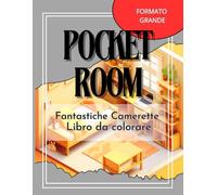 Pocket Room, Coloring Book: Fantastiche Camerette da colorare, Oltre 80 pagine stampate con formato grande, libro antistress