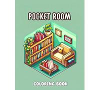 Pocket Room Coloring Book: Relax and Unwind: 50 Isometric Room Designs for Coloring