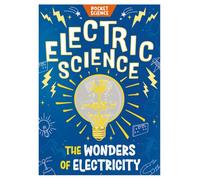 Pocket Science: Electric Science : The Wonders of Electricity
