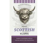 Pocket Scottish Slang | Nae Bother. Just Scottish: Decode the Language of Scotland, Words, Phrases & Pure Dead Brilliant Sayings