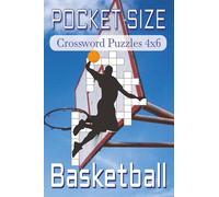 Pocket Size Crossword Puzzles 4x6 Basketball: Easy, Mini, Small Travel Compact Size about Basketball player, Basketball team, Basketball trivia and ... Gift for Vacations, Holidays and Free Times