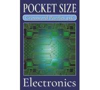 Pocket Size Crossword Puzzles 4x6 Electronics: Easy, Mini, Small Travel Compact Size about Electronics, STEM, Nostalgic Tech and More | 4x6 inches, ... Gift for Vacations, Holidays and Free Times