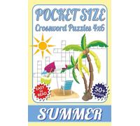 Pocket Size Crossword Puzzles 4x6 Summer: Easy, Mini, Small Travel Compact Size, about Beach, Vacation, Pool fan and More | 4x6 inches, 120 pages | ... Gift for Vacations, Holidays and Free Times