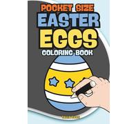 Pocket Size Easter Eggs: 4" x 6" Travel Size Coloring Book - 40 Fun and Engaging Easter Egg Images - Perfect for Easter Baskets - Fun for Everyone