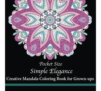 Pocket Size Simple Elegance: Creative Mini Mandala Coloring Book for Grown-ups: Volume 2