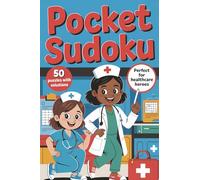 Pocket Size Sudoku for Nurses & Doctors: Brain Breaks for Busy Shifts | 50 Relaxing and Challenging Puzzles for Healthcare Heroes